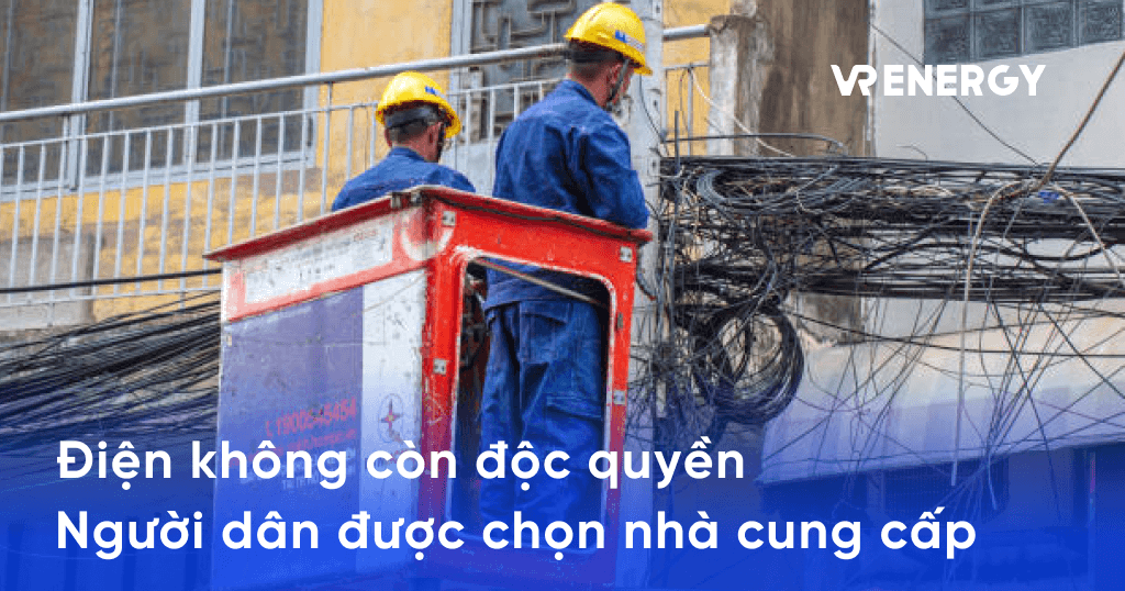 Điện không còn độc quyền Người dân được chọn nhà cung cấp